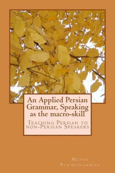 Cover for Mehdi Purmohammad · An Applied Persian Grammar, Speaking As the Macro-skill: Teaching Persian to Non-persian Speakers (Paperback Book) [Persian, Lrg edition] (2013)