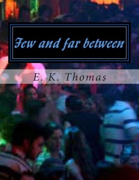 Cover for E K Thomas · Few and Far Between (Paperback Bog) (2014)