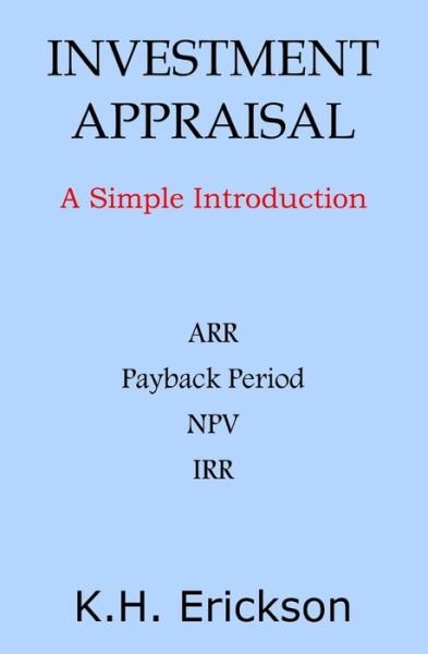 Cover for K H Erickson · Investment Appraisal: A Simple Introduction (Pocketbok) (2014)