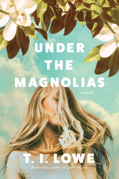 Cover for T.I. Lowe · Under the Magnolias (Hardcover Book) (2021)