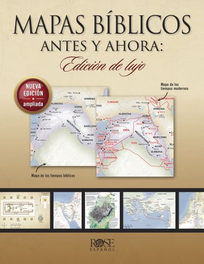 Mapas Bíblicos Antes y Ahora : Edición de Lujo - Rose Publishing - Bücher - Rose Publishing - 9781496479600 - 19. März 2024