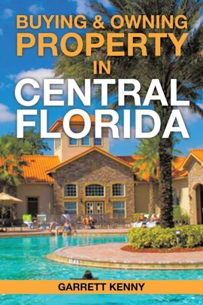 Cover for Garrett Kenny · Buying &amp; Owning Property in Central Florida (Paperback Bog) (2015)