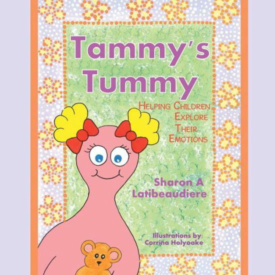 Cover for Sharon A. Latibeaudière · Tammy's Tummy: Helping Children Explore Their Emotions (Paperback Book) (2014)