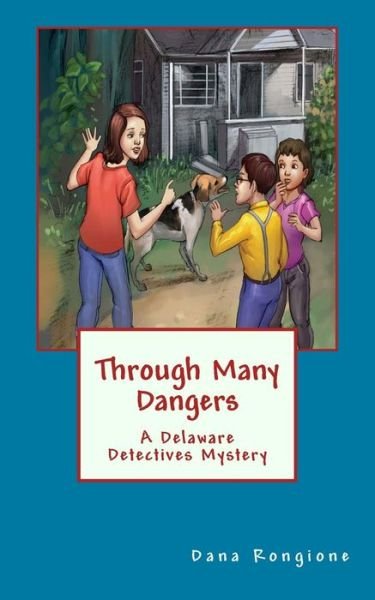 Cover for Dana Rongione · Through Many Dangers: a Delaware Detectives Mystery (Paperback Bog) (2014)