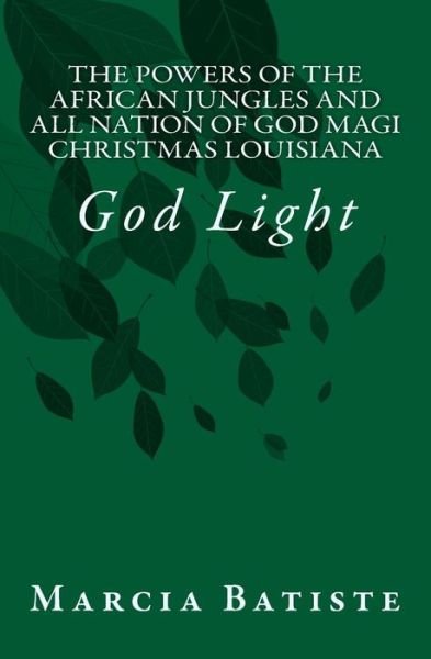Cover for Marcia Batiste · The Powers of The African Jungles and All Nation of God Magi Christmas Louisiana (Paperback Bog) (2014)
