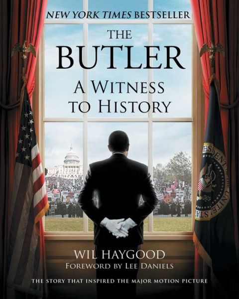 The Butler: A Witness to History - Wil Haygood - Books - Simon & Schuster - 9781501195600 - May 3, 2018