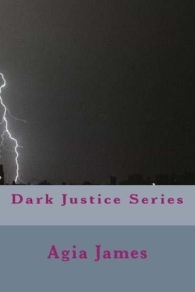 Cover for Agia James · Dark Justice Series (Paperback Bog) (2015)