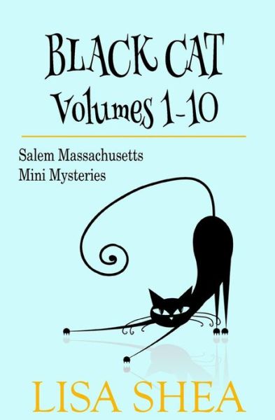 Cover for Lisa Shea · Black Cat Vols. 1-10 - the Salem Massachusetts Mini Mysteries (Paperback Book) (2014)