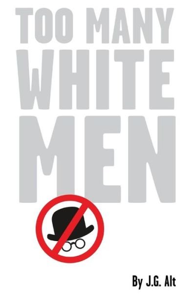 Cover for J G Alt · Too Many White men (Paperback Bog) (2015)