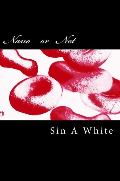 Cover for Mr a White · Nano or Not (Pocketbok) (2015)