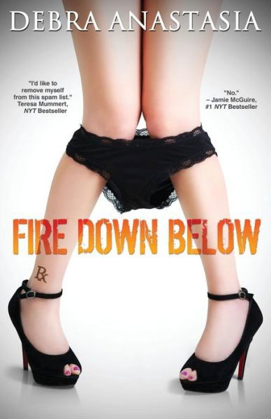 Cover for Debra Anastasia · Fire Down Below (Paperback Book) (2015)