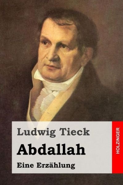 Cover for Ludwig Tieck · Abdallah: Eine Erzahlung (Paperback Book) (2015)