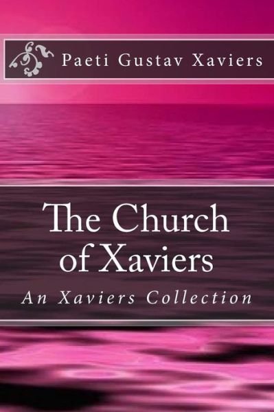 Cover for Paeti Gustav Xaviers · The Church of Xaviers (Paperback Book) (2015)