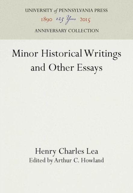 Cover for Henry Charles Lea · Minor Historical Writings and Other Essays (Bok) (1942)
