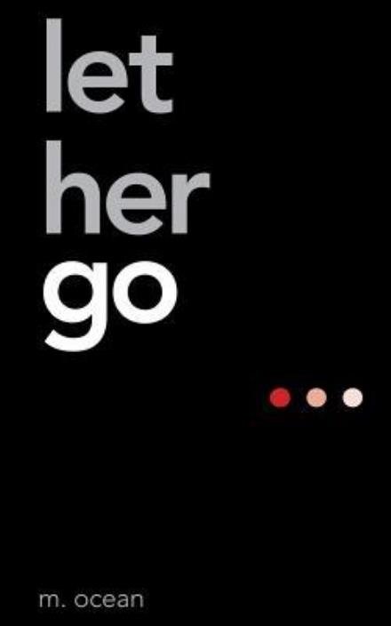 Cover for M Ocean · Let Her Go (Paperback Book) (2015)