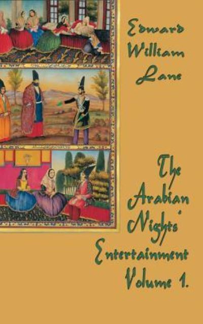 Cover for William Lane Edward · The Arabian Nights' Entertainment Volume 1 (Hardcover Book) (2018)