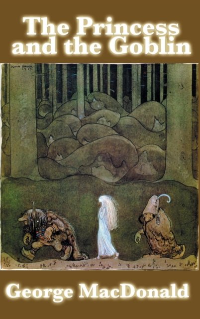 Cover for George MacDonald · The Princess and the Goblin (Hardcover bog) (2018)