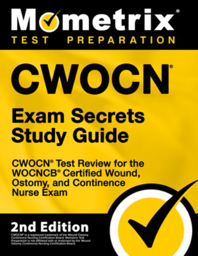 Cover for Mometrix Test Prep · Cwocn Exam Secrets Study Guide - Cwocn Test Review for the Wocncb Certified Wound, Ostomy, and Continence Nurse Exam (Book) (2020)