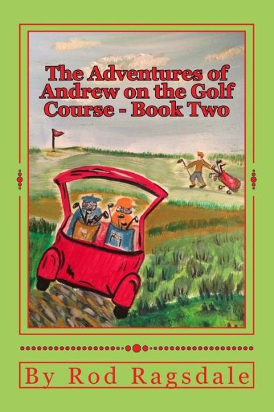 Cover for Carol Dabney · The Adventures of Andrew on the Golf Course Book Two (Paperback Book) (2016)