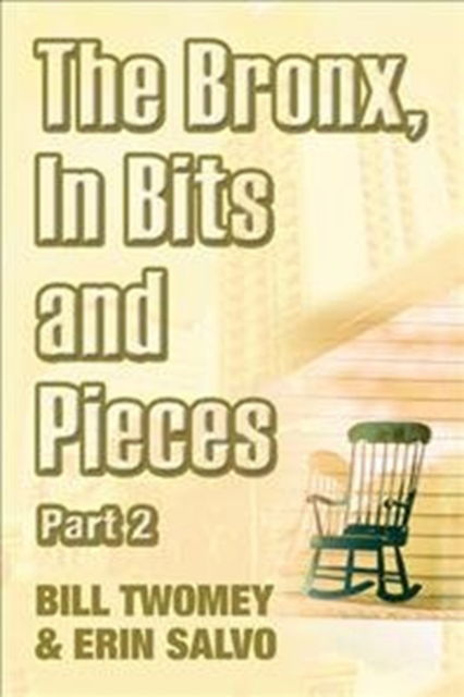 Cover for Bill Twomey · The Bronx, In Bits and Pieces, Part 2 (Pocketbok) (2017)