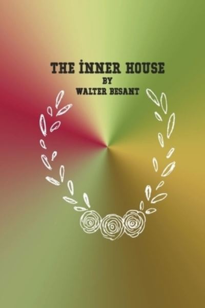 Cover for Walter Besant · The inner house (Paperback Book) (2016)