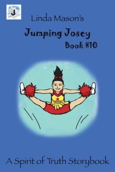 Jumping Josey - Linda C Mason - Books - Wavecloud Corporation - 9781535615600 - July 31, 2018