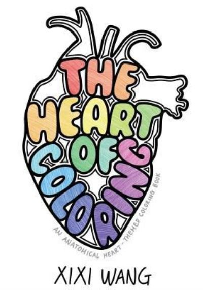 The Heart of Coloring - Xixi Wang - Bøger - Createspace Independent Publishing Platf - 9781537075600 - 25. april 2018