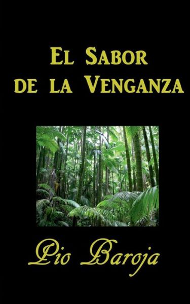 Cover for Pio Baroja · El Sabor de la Venganza (Paperback Book) (2017)