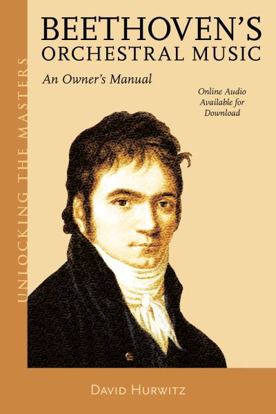 Cover for David Hurwitz · Beethoven's Orchestral Music: An Owner's Manual - Unlocking the Masters (Taschenbuch) (2021)