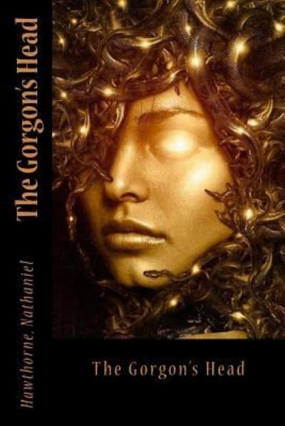Cover for Hawthorne Nathaniel · The Gorgon's Head (Paperback Book) (2016)
