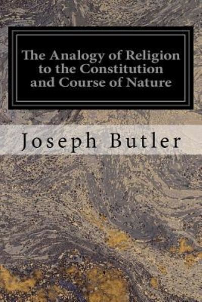 Cover for Joseph Butler · The Analogy of Religion to the Constitution and Course of Nature (Paperback Book) (2016)