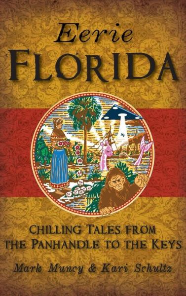 Cover for Mark Muncy with Illustrations B Schultz · Eerie Florida (Hardcover Book) (2017)