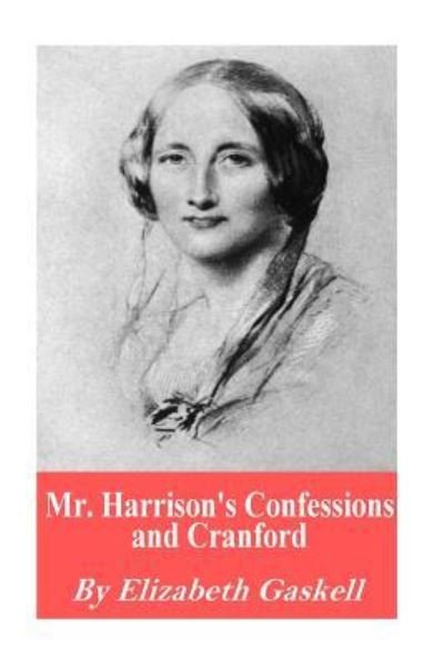 Cover for Elizabeth Cleghorn Gaskell · Mr. Harrison's Confessions and Cranford (Paperback Book) (2016)