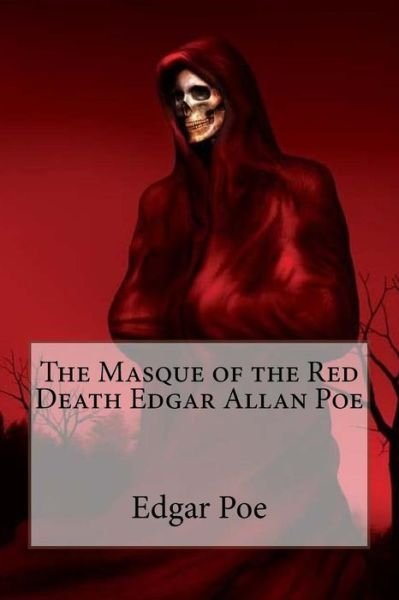 Cover for Edgar Allan Poe · The Masque of the Red Death Edgar Allan Poe (Taschenbuch) (2017)
