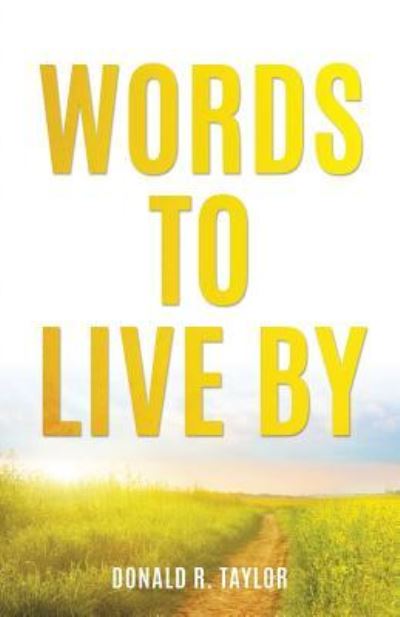 Cover for Donald R Taylor · Words to Live by (Paperback Book) (2018)