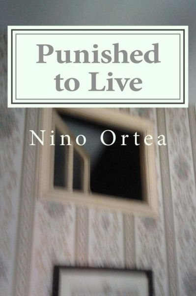 Cover for Nino Ortea · Punished to Live (Paperback Book) (2017)