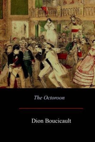 Cover for Dion Boucicault · The Octoroon (Pocketbok) (2017)