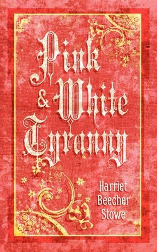 Cover for Harriet Stowe · Pink and White Tyranny (Pocketbok) (2006)