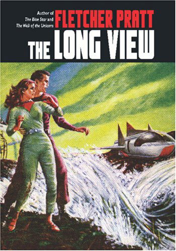 Cover for Fletcher Pratt · The Long View (Taschenbuch) (2024)