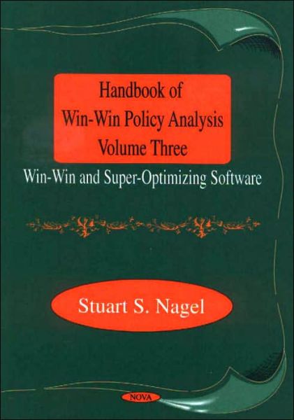 Cover for Stuart S Nagel · Handbook of Win-Win Policy Analysis, Volume 3: Win-Win &amp; Super-Optimizing Software (Hardcover Book) (2001)