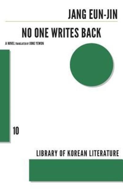 No One Writes Back - Library of Korean Literature - Jang Eun-Jin - Books - Dalkey Archive Press - 9781564789600 - January 2, 2014