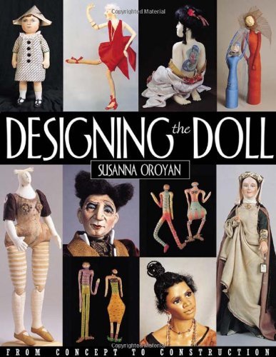 Cover for Susanna Oroyan · Designing the Doll: From Concept to Construction (Paperback Book) [5th edition] (2010)