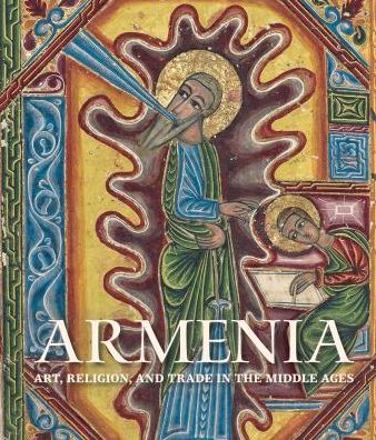 Cover for Helen C. Evans · Armenia - Art, Religion, and Trade in the Middle Ages (Hardcover Book) (2018)