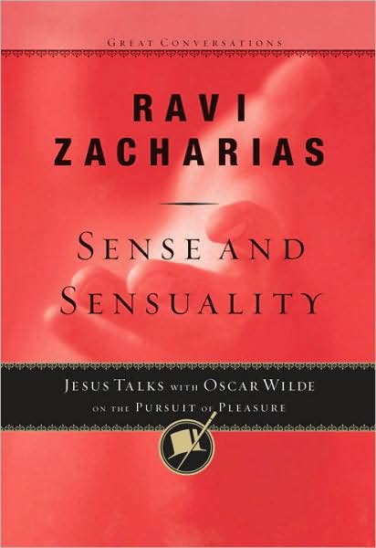 Cover for Ravi Zacharias · Sense and Sensuality: Jesus Talks with Oscar Wilde on the Pursuit of Pleasure - Great Conversations (Paperback Book) (2006)