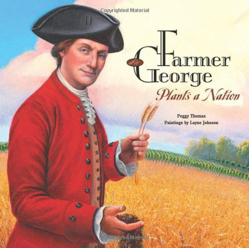 Cover for Peggy Thomas · Farmer George Plants a Nation (Hardcover Book) (2008)