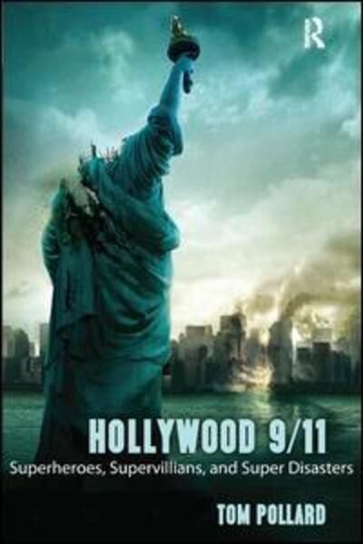 Cover for Tom Pollard · Hollywood 9/11: Superheroes, Supervillains, and Super Disasters (Paperback Book) (2011)