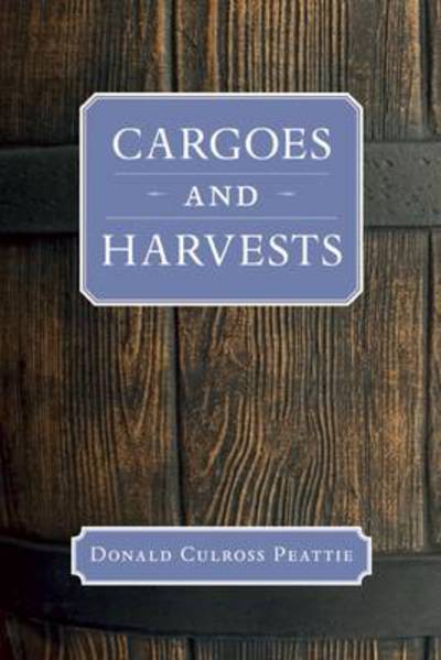 Cover for Donald Culross Peattie · Cargoes and Harvests (Paperback Book) (2013)