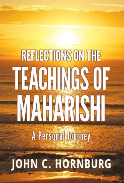 Cover for John C. Hornburg · Reflections on the Teachings of Maharishi (Gebundenes Buch) (2014)