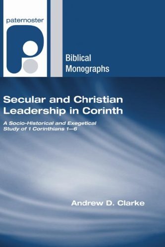 Secular and Christian Leadership in Corinth: a Socio-historical and Exegetical Study of 1 Corinthians 1-6 (Paternoster Biblical Monographs) - Andrew D. Clarke - Livros - Wipf & Stock Pub - 9781597529600 - 18 de outubro de 2006