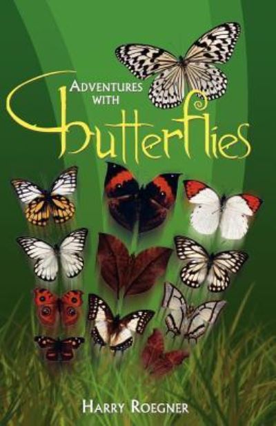 Cover for Harry Roegner · Adventures with Butterflies (Paperback Book) (2005)